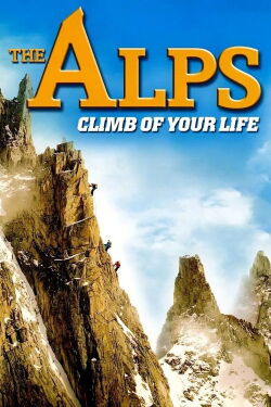 The Alps - Climb of Your Life (2007)