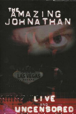 The Amazing Johnathan - Live and Uncensored (2003)