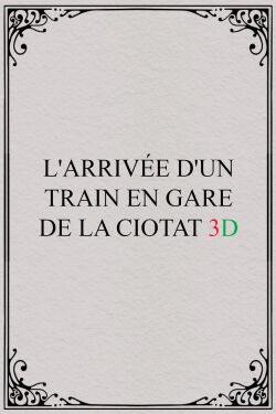 The Arrival of a Train at La Ciotat 3D (1935)
