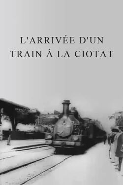 The Arrival of a Train at La Ciotat (1896)
