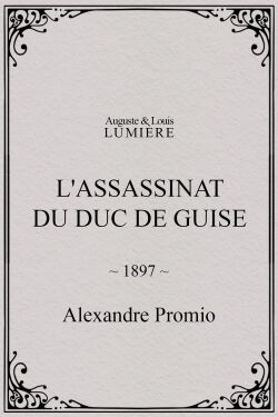 The Assassination of the Duke de Guise (1897)