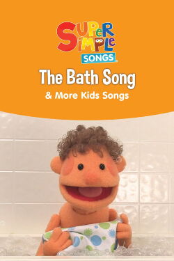 The Bath Song & More Kids Songs: Super Simple Songs (2015)