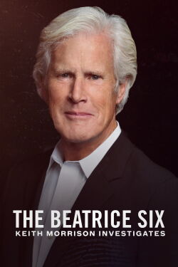 The Beatrice Six: Keith Morrison Investigates (2021)