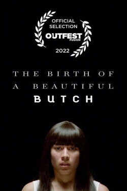 The Birth of a Beautiful Butch (2022)
