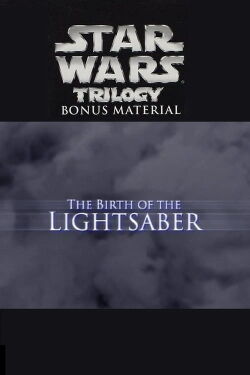 The Birth of the Lightsaber (2004)