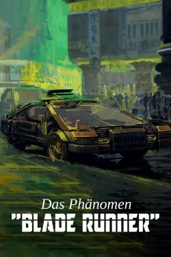 The Blade Runner Phenomenon (2021)
