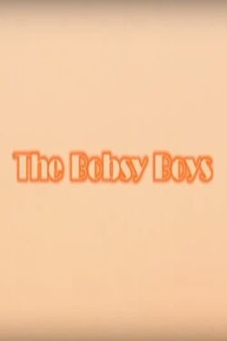 The Bobsy Boys (2004)