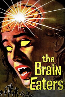 The Brain Eaters (1958)