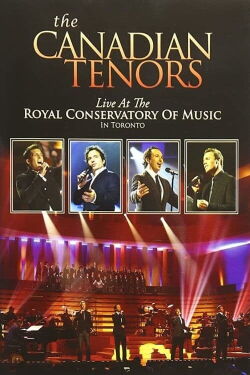 The Canadian Tenors: Live At The Royal Conservatory Of Music Toronto (2010)