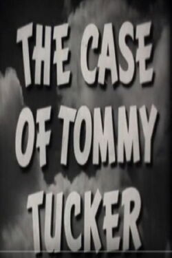 The Case of Tommy Tucker (1950)