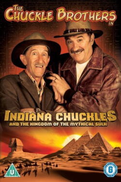 The Chuckle Brothers: Indiana Chuckles And The Kingdom Of The Mythical Sulk (2008)