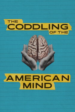 The Coddling of the American Mind (2024)