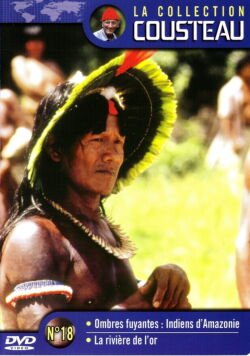 The Cousteau Collection N°18-1 | Fleeing Shadows: Indians of the Amazon (1983)