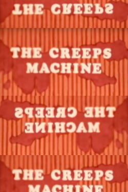 The Creeps Machine (1973)