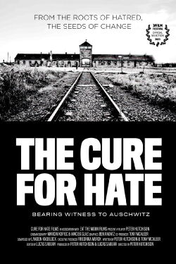 The Cure for Hate: Bearing Witness to Auschwitz (2023)