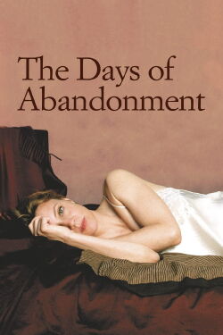 The Days of Abandonment (2005)