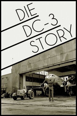The DC-3 Story: The Plane That Changed the World (2018)
