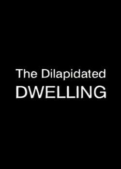 The Dilapidated Dwelling (2000)