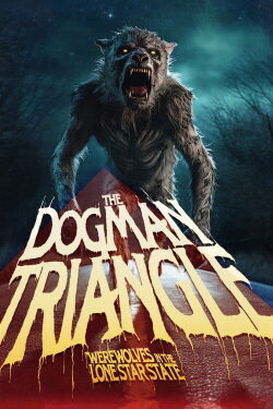 The Dogman Triangle: Werewolves in the Lone Star State (2023)