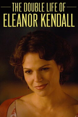 The Double Life of Eleanor Kendall (2008)