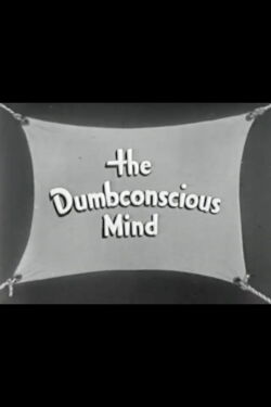 The Dumbconscious Mind (1942)