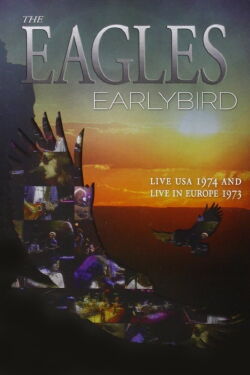 The Eagles - Earlybird Live Usa 1974 & Europe 1973 (2011)