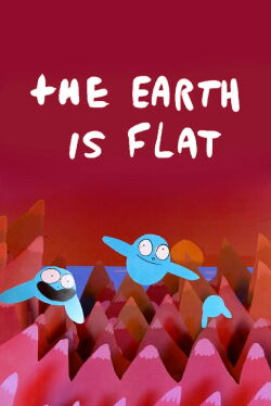 The Earth is Flat (2016)