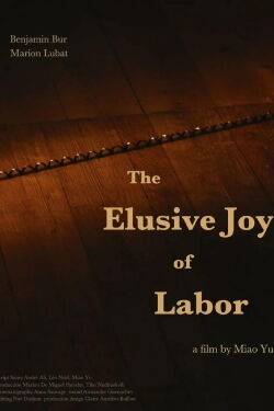 The Elusive Joy of Labor (2022)