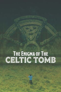 The Enigma of the Celtic Tomb (2017)