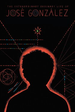 The Extraordinary Ordinary Life of José González (2011)