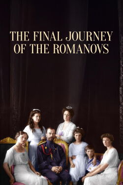 The Final Journey of the Romanovs (2017)