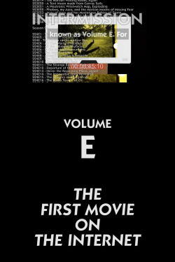 The First Movie on the Internet: Volume E (2020)