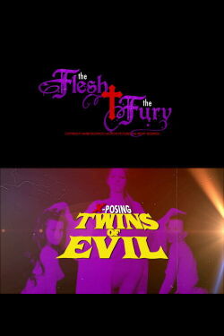 The Flesh and the Fury: X-posing Twins of Evil (2012)