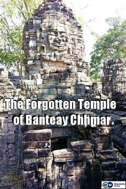 The Forgotten Temple of Banteay Chhmar (2021)