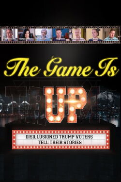 The Game is Up: Disillusioned Trump Voters Tell Their Stories (2022)