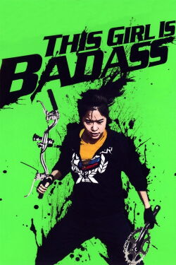 The Girl Is Badass (2011)