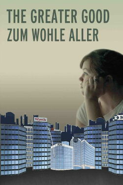 The Greater Good - Zum Wohle Aller (2011)