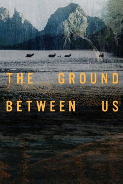 The Ground Between Us (2020)