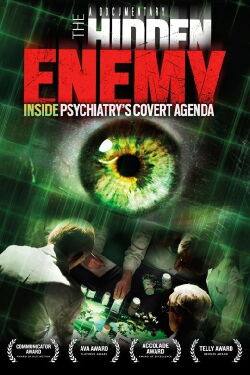 The Hidden Enemy: Inside Psychiatry's Covert Agenda (2013)