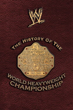 The History of the World Heavyweight Championship (2009)