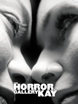 The Horror at Gallery Kay (2018)