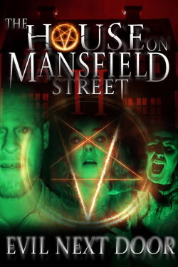 The House on Mansfield Street II: Evil Next Door (2024)