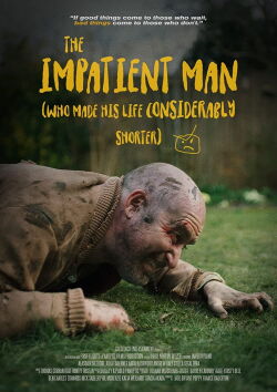 The Impatient Man Who Made His Life Considerably Shorter (2021)