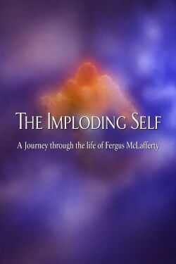 The Imploding Self: A Journey Through the Life of Fergus McLafferty (1995)