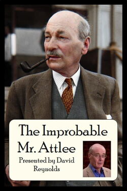 The Improbable Mr. Attlee (2005)