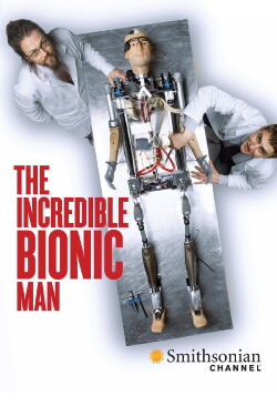 The Incredible Bionic Man (2013)