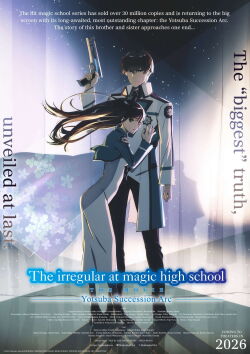 The Irregular at Magic High School THE MOVIE - Yotsuba Succession Arc - (2026)