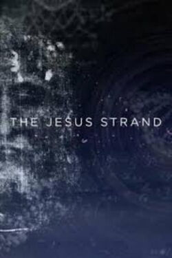 The Jesus Strand: A Search for DNA (2017)