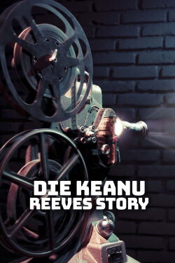 The Keanu Reeves Story (2023)