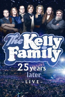 The Kelly Family - 25 Years Later - Live (2020)